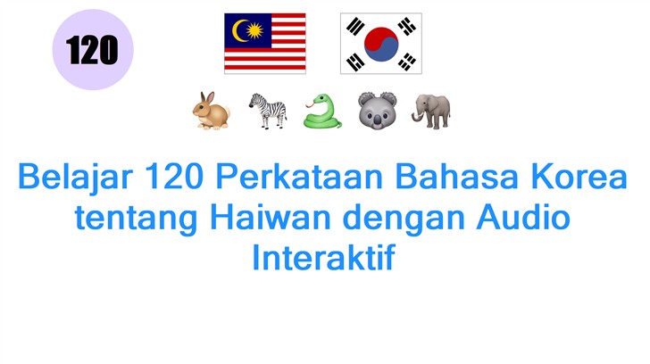 Belajar 120 Perkataan Bahasa Korea tentang Haiwan dengan Audio Interaktif